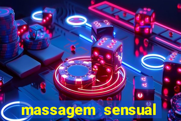 massagem sensual novo hamburgo